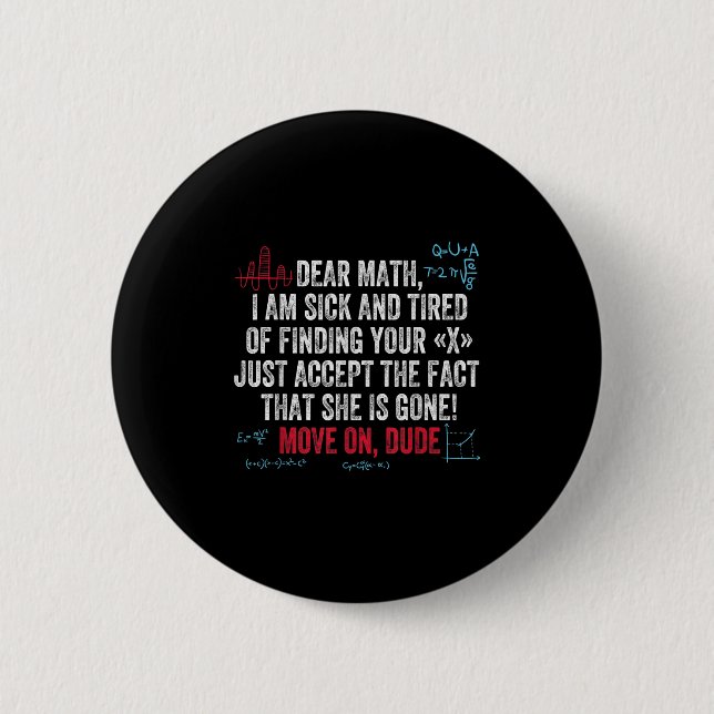 Funny Math Quote Dear Math Move On Dude Girls Boys 6 Cm Round Badge (Front)