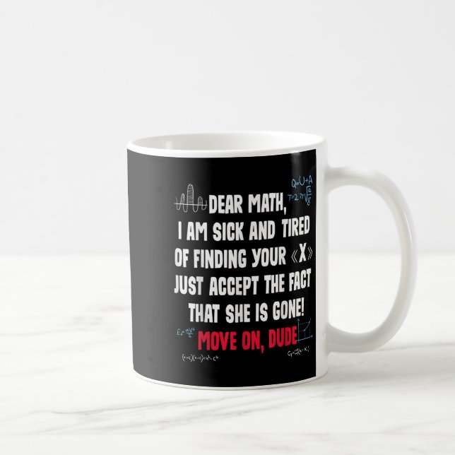 Funny Math Quote Dear Math Move On Dude Girls Boys Coffee Mug (Right)