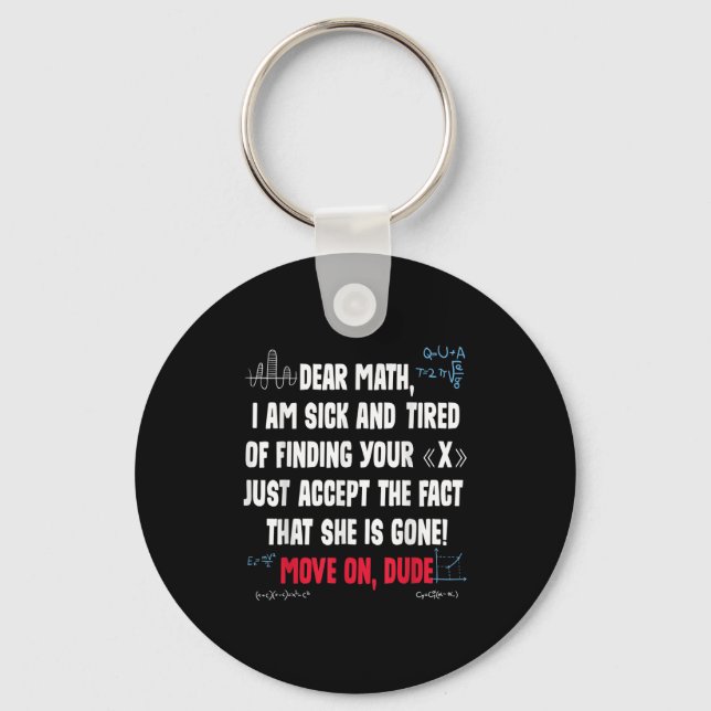 Funny Math Quote Dear Math Move On Dude Girls Boys Key Ring (Front)