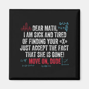 Funny Math Quote Dear Math Move On Dude Girls Boys Magnet