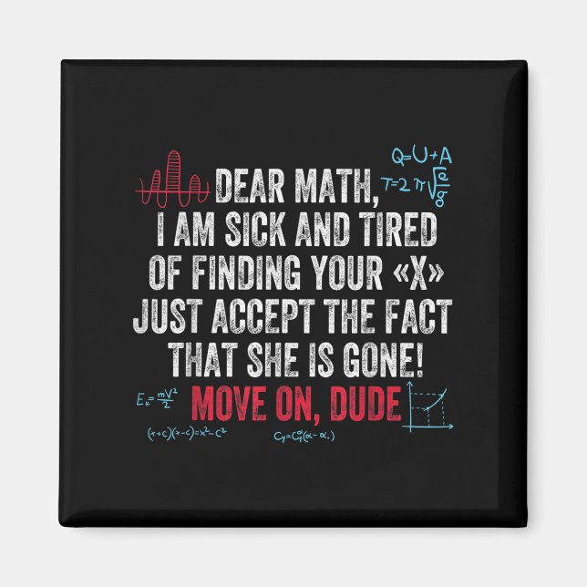 Funny Math Quote Dear Math Move On Dude Girls Boys Magnet (Front)