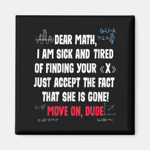 Funny Math Quote Dear Math Move On Dude Girls Boys Magnet