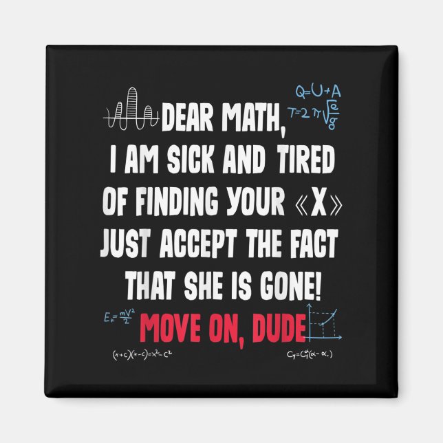 Funny Math Quote Dear Math Move On Dude Girls Boys Magnet (Front)
