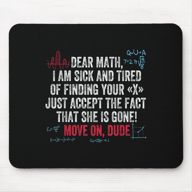 Funny Math Quote Dear Math Move On Dude Girls Boys Mouse Mat (Front)
