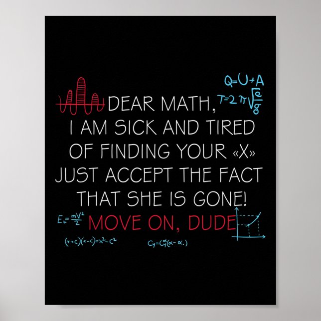 Funny Math Quote Dear Math Move On Dude Girls Boys Poster (Front)