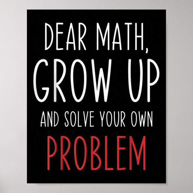 Funny Math Quote Dear Math Teacher Student Meme Fo Poster (Front)