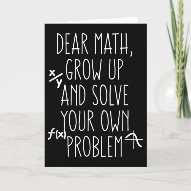 Funny Math Quote For Girls Boys Teens Him Her Dear Card (Front)