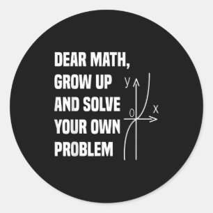 Funny Math Quote For Girls Boys Teens Men Women De Classic Round Sticker