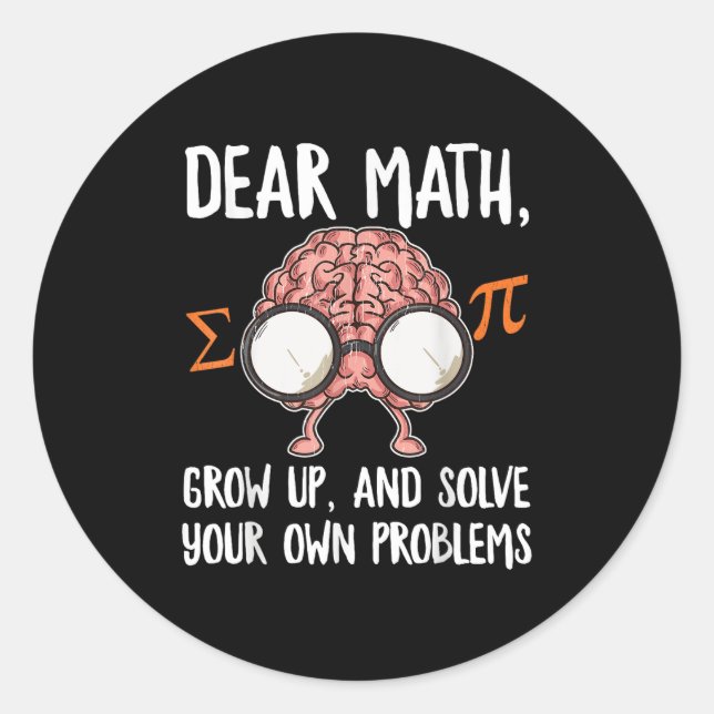 Funny Math Quote For Girls Boys Teens Men Women De Classic Round Sticker (Front)