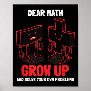 Funny Math Quote Girls Boys Teens Men Women Dear M Poster