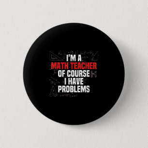 Funny Math Quote Mathematics Dear Math Teacher Ner 6 Cm Round Badge