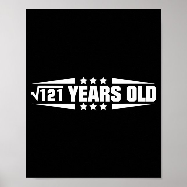 Funny Math Quote Square Root Of 121 11th Birthday Poster (Front)