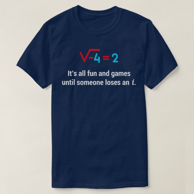 Funny Math s All Fun and Games Until Someone Loses T-Shirt (Design Front)