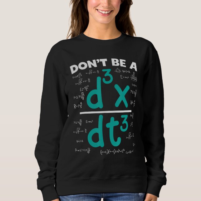 Funny Math Saying Equation Math Joke Sweatshirt (Front)