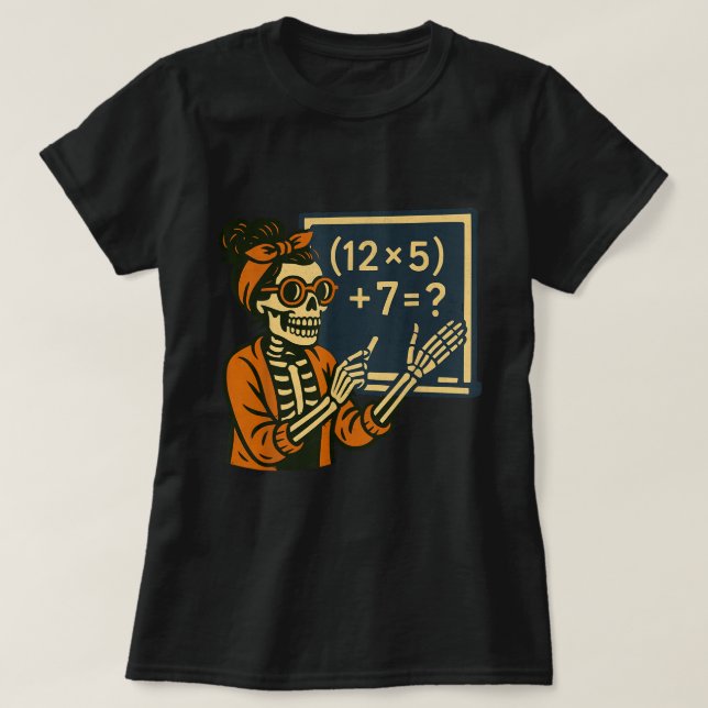 Funny Math Skeleton Teacher 67 Halloween Meme T-Shirt (Design Front)