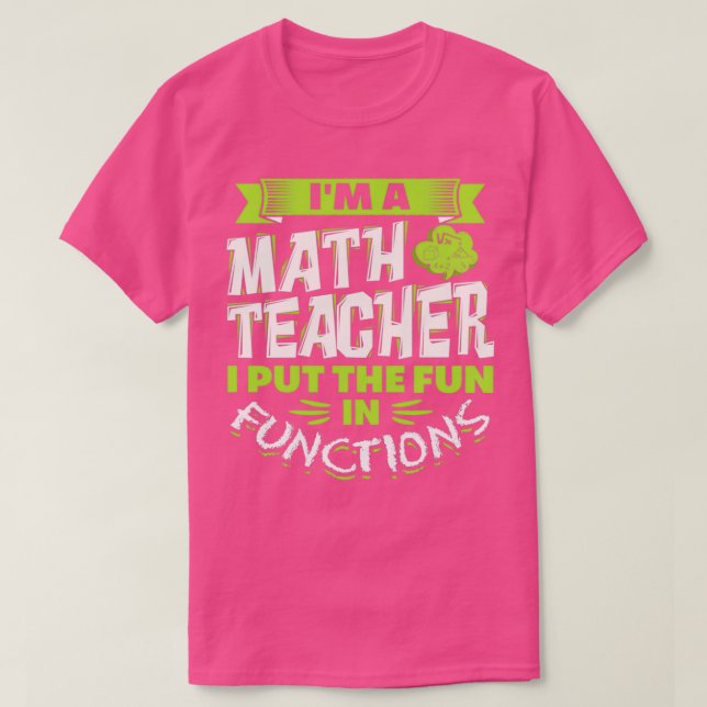 Funny Math Teach Pun T-Shirt (Design Front)