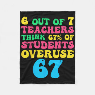 Funny Math Teacher 6 7 Overuse 67 Six Seven Gen Al Fleece Blanket