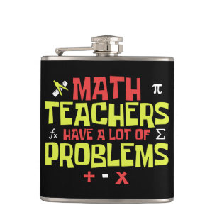 Funny Math Teacher – A Lot of Problems Joke Hip Flask