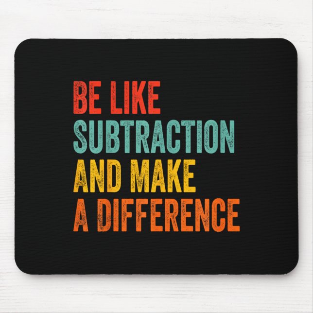 Funny Math Teacher Be Like Subtraction And Make A  Mouse Mat (Front)