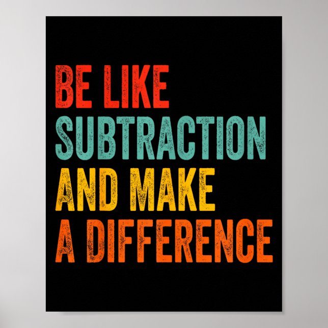 Funny Math Teacher Be Like Subtraction And Make A  Poster (Front)