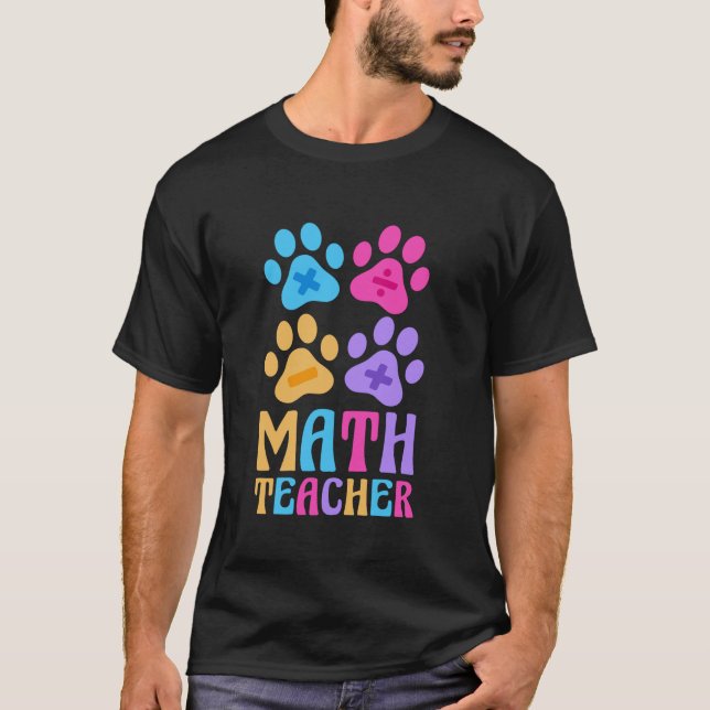 Funny Math Teacher Dogs Paw Pet Lovers Puppy Owner T-Shirt (Front)