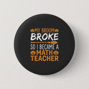 Funny Math Teacher Halloween Broom 6 Cm Round Badge