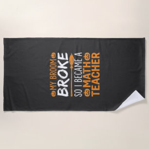 Funny Math Teacher Halloween Broom Beach Towel