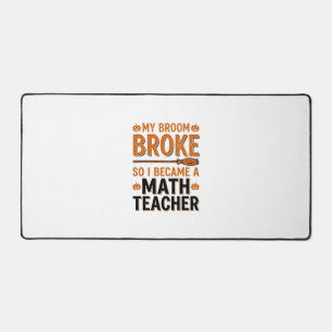 Funny Math Teacher Halloween Broom Broke Design_1 Desk Mat