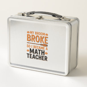 Funny Math Teacher Halloween Broom Broke Design_1 Metal Lunch Box