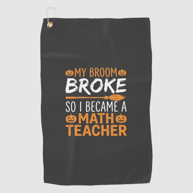 Funny Math Teacher Halloween Broom Golf Towel (Front)