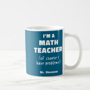 Funny Math Teacher Humor Pun Quote D  Coffee Mug