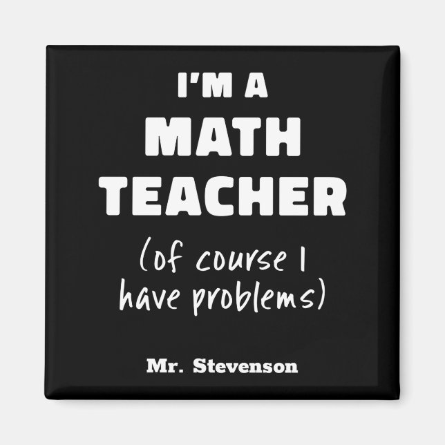 Funny Math Teacher Humor Pun Quote D  Magnet (Front)