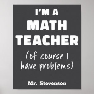 Funny Math Teacher Humor Pun Quote D  Poster