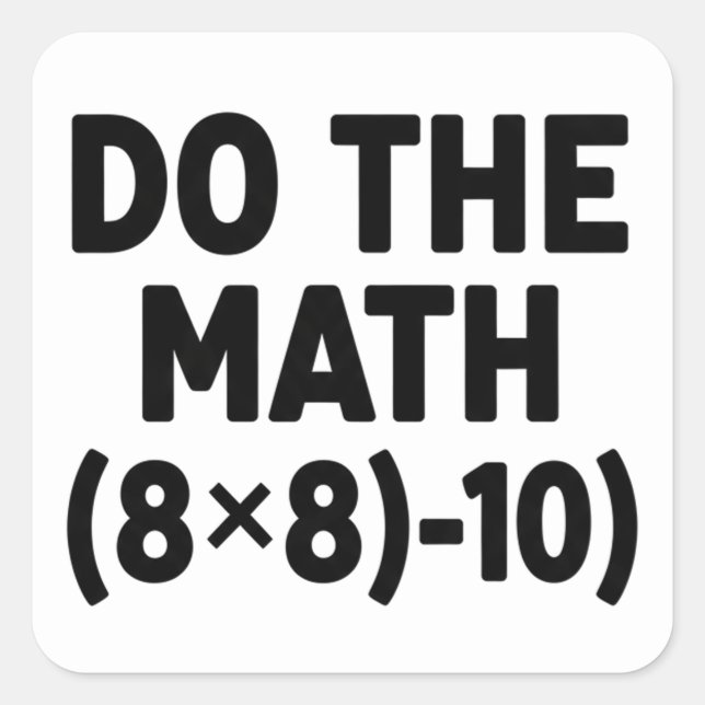 funny Math Teacher Humour Meme Pun Square Sticker (Front)