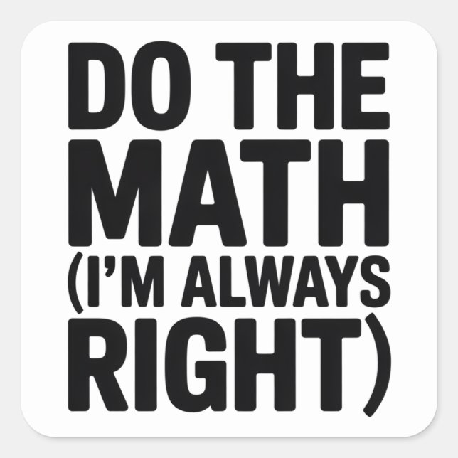 funny Math Teacher Humour Meme Pun Square Sticker (Front)