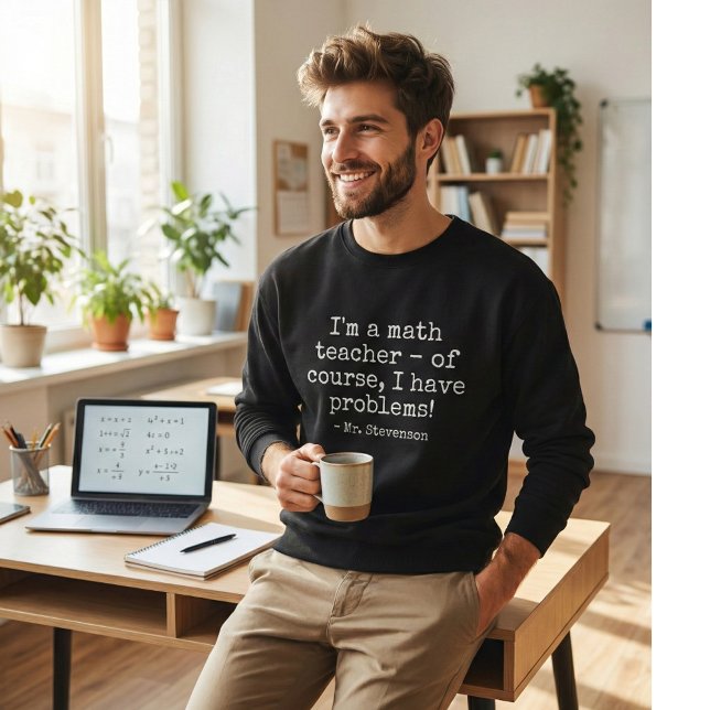 Funny Math Teacher Humour Pun Quote Custom Name Sweatshirt (Creator Uploaded)