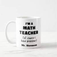 Funny Math Teacher Humour Pun Quote Personalised