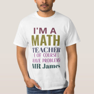 Funny Math Teacher Humour Pun Quote Personalised T-Shirt