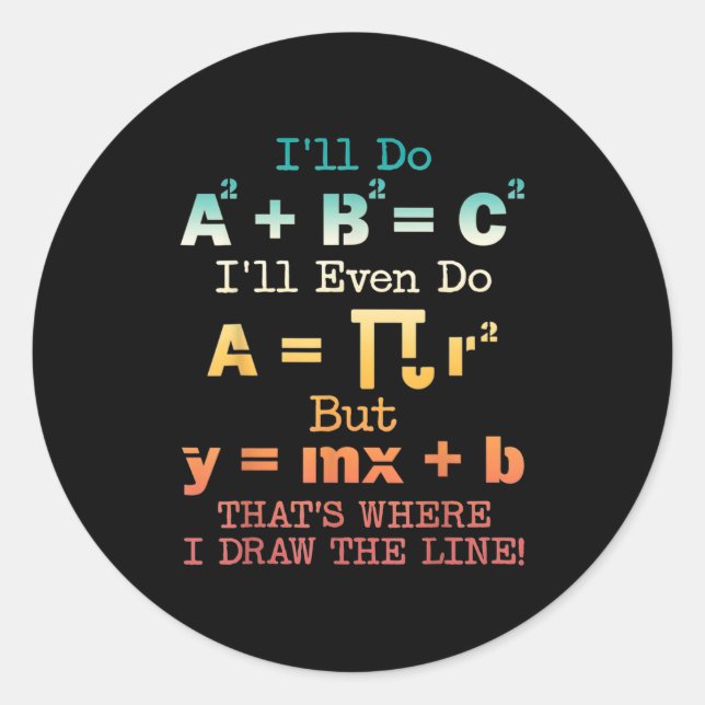 Funny Math Teacher Joke Funny Best Math Quotes  Classic Round Sticker (Front)