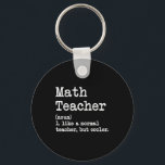 Funny Math Teacher, Like A Normal Teacher But Cool Key Ring<br><div class="desc">Funny Math Teacher,  Like A Normal Teacher But Cooler</div>