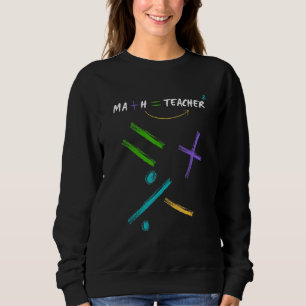 Funny Math Teacher Mathematics Nerd Geek Symbols E Sweatshirt