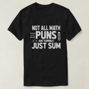 Funny Math Teacher Not All Math Puns Are Terrible T-Shirt