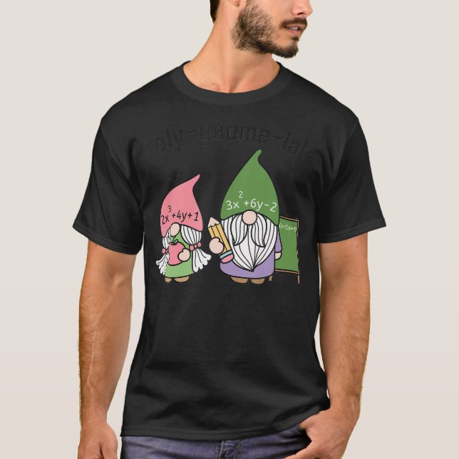 Funny Math Teacher Poly-Gnome-Ials Algebra Teacher T-Shirt (Front)