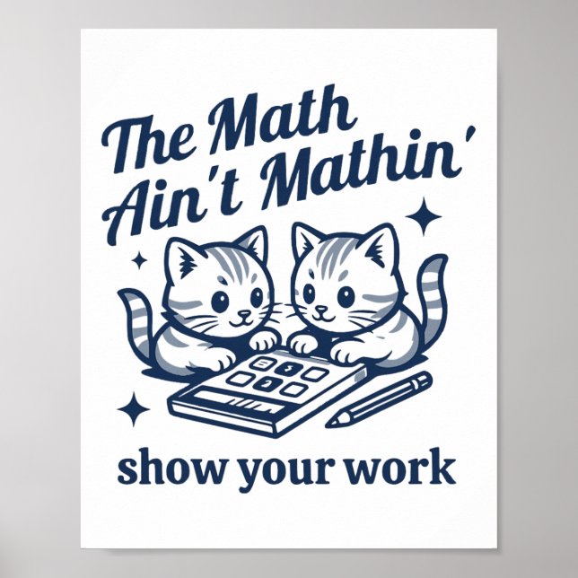 Funny Math Teacher The Math Ain't Mathin Kitten  Poster (Front)