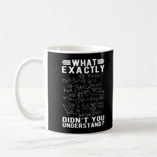 Funny Mathematician Physicis Teacher Science Nerd Coffee Mug
