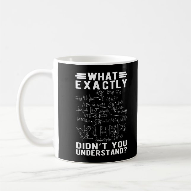 Funny Mathematician Physicis Teacher Science Nerd Coffee Mug (Left)