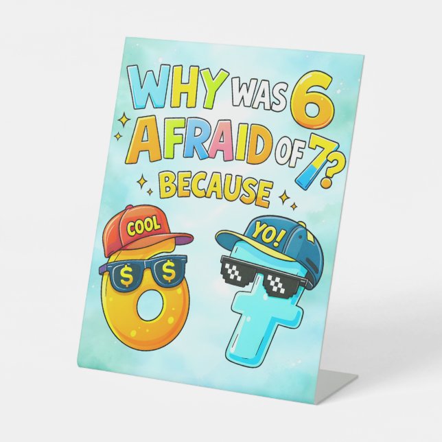 Funny Maths Numbers Joke Desk Art for Kids Pedestal Sign (Front)