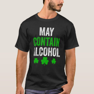 Funny May Contain Alcohol Drinking Shamrock St Pat T-Shirt
