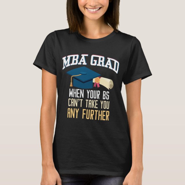 Funny MBA Graduation T-Shirt Masters Business Grad (Front)