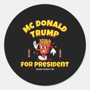 Funny Mcdonald Trump For President 2024 French Fri Classic Round Sticker